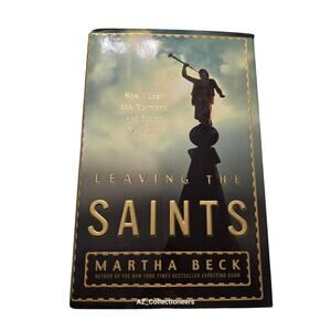 Leaving the saints by Martha Beck 0609609912 first edition crown books
